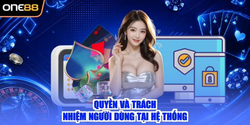 Quyền và trách nhiệm người dùng tại hệ thống