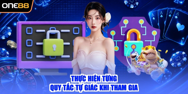 Thực hiện từng quy tắc tự giác khi tham gia