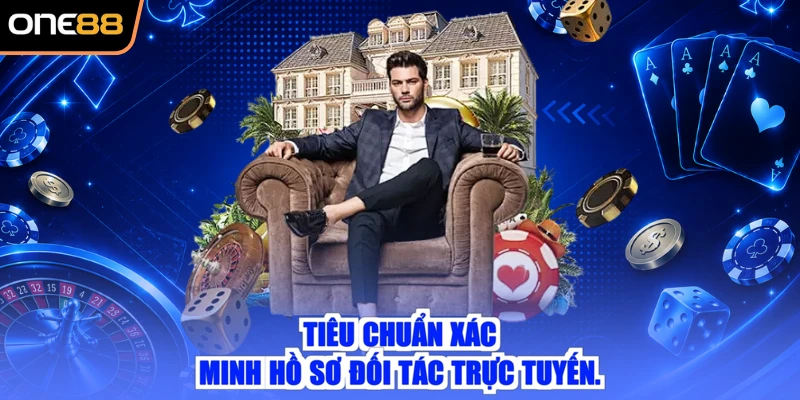 Tiêu chuẩn xác minh hồ sơ đối tác trực tuyến.